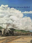 Next Stop Honolulu!: Oahu Railway & Land Company, 1889-1971 By Jim Chiddix: Used. Fixed Price $52.21.