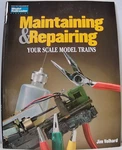 Maintaining & Repairing Your Scale Model Trains - Kalmbach Books Jim Volhard. Fixed Price $36.37.