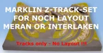 Marklin Z Track-set Electric For Noch Layout Meran 87000 Interlaken 87005. Fixed Price $439.99.