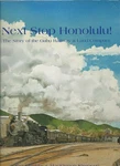 Next Stop Honolulu! The Story Of Oahu Railway & Land Company By Jim Chiddix. Fixed Price $49.99.