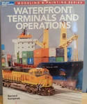 Kalmbach #12497 Waterfront Terminals And Operations By Bernard Kempinski. Fixed Price $21.99.